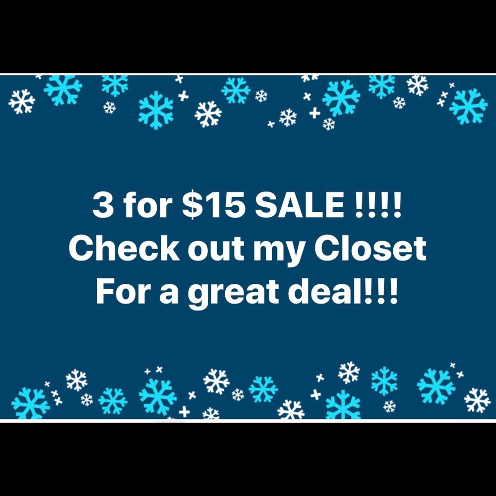 3 for $15 SALE!   Check my closet for great deals!